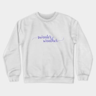 Sweater Weather Crewneck Sweatshirt